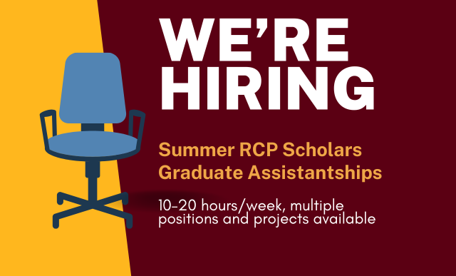 We're Hiring Summer RCP Scholars: Graduate Assistantships